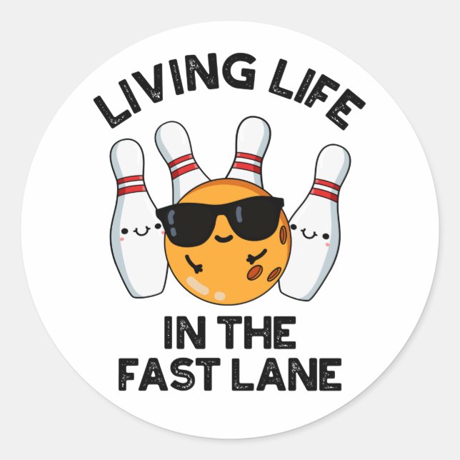 Sticker Rond Vivre Dans La Voie Rapide Drôle Bowling Pun (Devant)