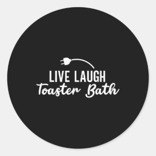 Sticker Rond Vivre Rire Toaster Bain Inspiration Vie Amour