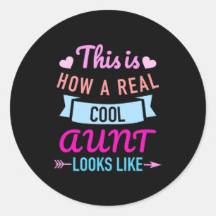 Sticker Rond Voici À Quoi Ressemble Une Véritable Tante Cool