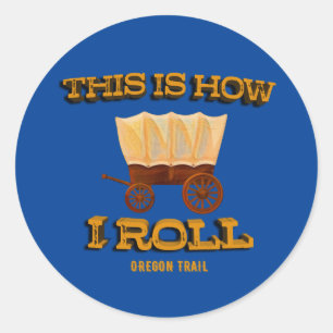 Sticker Rond Voici comment je roule, Oregon Trail History Buff 
