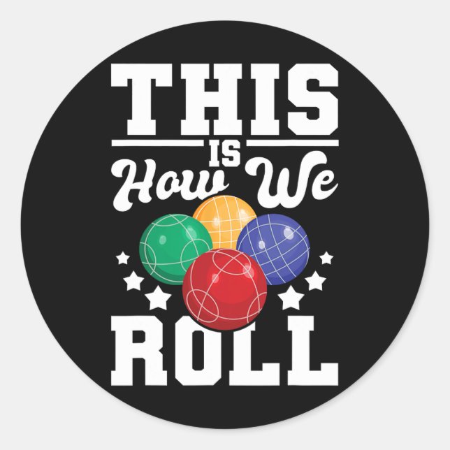 Sticker Rond Voici Comment Nous Avons Roulé - Bocce Ll Jeu De B (Devant)