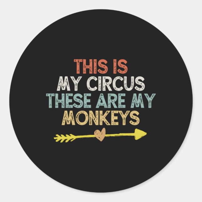 Sticker Rond Voici Mon Cirque Ce Sont Mes Singes (Devant)