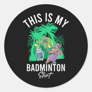 Sticker Rond Volant de badminton Sayings