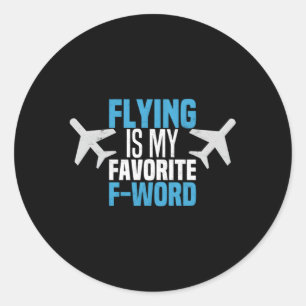 Sticker Rond Voler Est Mon Aviateur Pilote De Mot F Préféré