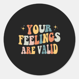 Sticker Rond Vos Sentiments Sont Valables Maigre Santé Mentale 