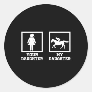 Sticker Rond Votre Fille Contre Ma Fille Funny Cheval Rider 1