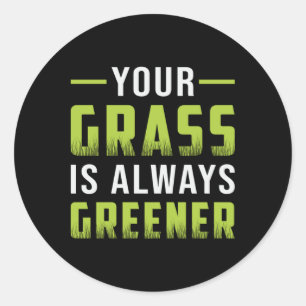 Sticker Rond Votre Herbe Est Toujours Plus Verte Paysage Drôle