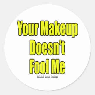 Sticker Rond Votre maquillage ne me trompe pas
