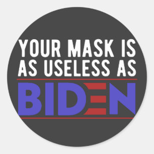 Sticker Rond Votre Masque Est Aussi Inutile Que Biden
