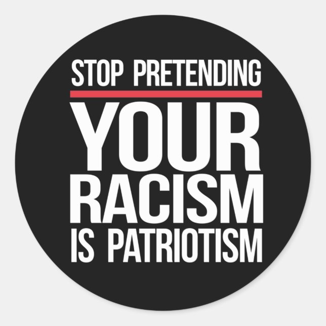 Sticker Rond Votre racisme n'est pas patriotisme (Devant)