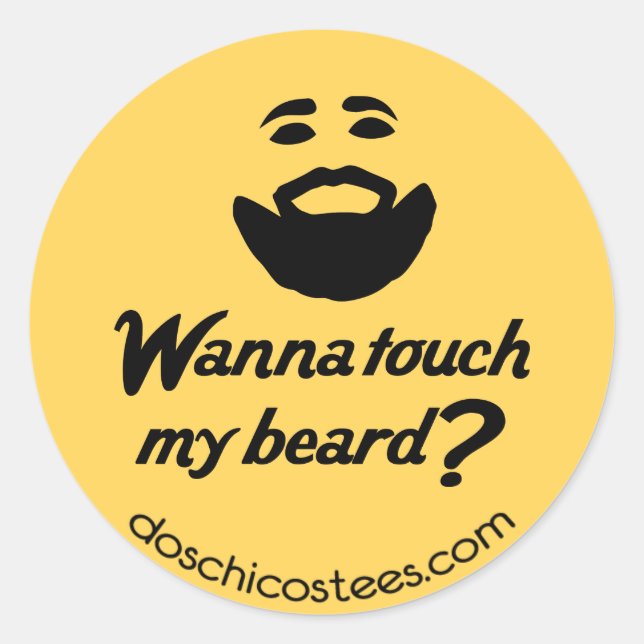 Sticker Rond Voulez toucher ma barbe ? (Devant)