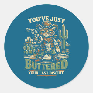 Sticker Rond Vous avez beurré votre dernier biscuit, vache cow-