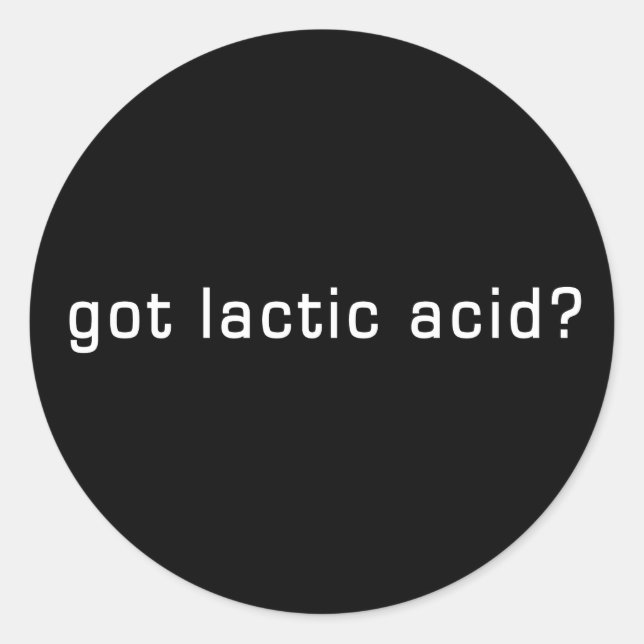 Sticker Rond Vous Avez De L'Acide Lactique ? Conception amusant (Devant)