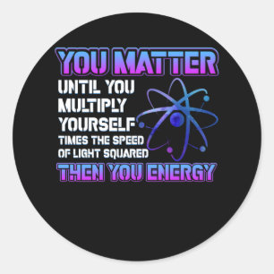 Sticker Rond Vous Avez De L'Importance Jusqu'À Ce Que Vous Vous