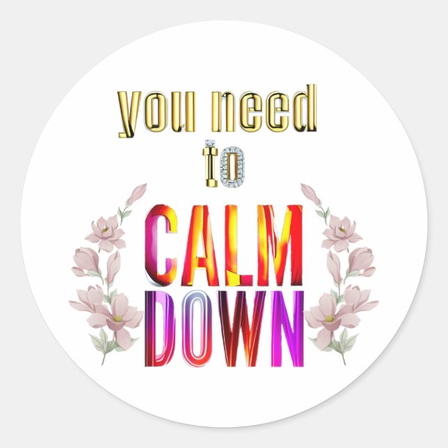 Sticker Rond vous devez vous calmer, citations drôles, concert (Devant)