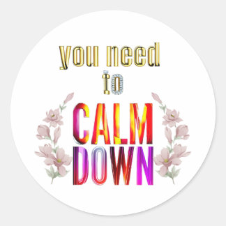Sticker Rond vous devez vous calmer, citations drôles, concert