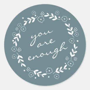 Sticker Rond Vous Êtes Assez Citer Gris Turquoise Floral Wreat