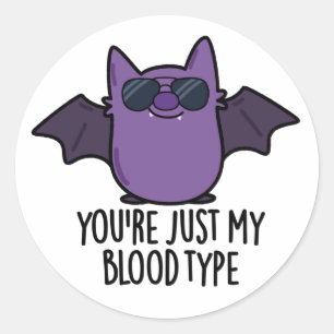 Sticker Rond Vous êtes juste mon groupe sanguin Funny Bat Pun