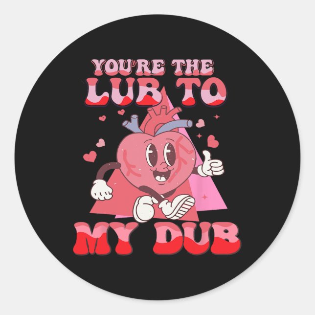 Sticker Rond Vous êtes La Lube À Mon Dub Infirmière Cvicu Valen (Devant)