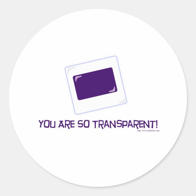 Sticker Rond Vous êtes si transparent ! (Devant)
