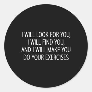 Sticker Rond Vous faire faire vos exercices, Drôle, Thérapie ph