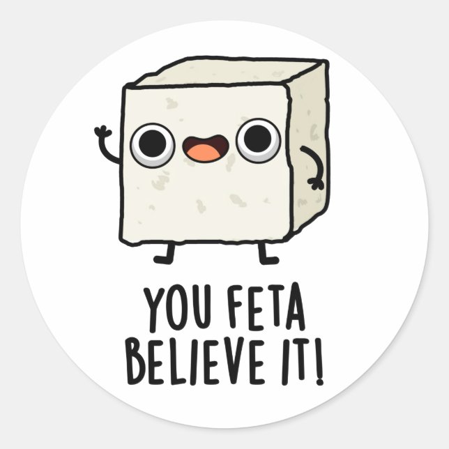 Sticker Rond Vous Feta Croyez Que C'Est Drôle Pun Fromage (Devant)