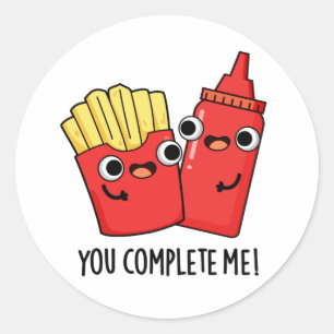 Sticker Rond Vous Me Complétez Fries Funky Ketchup Pun