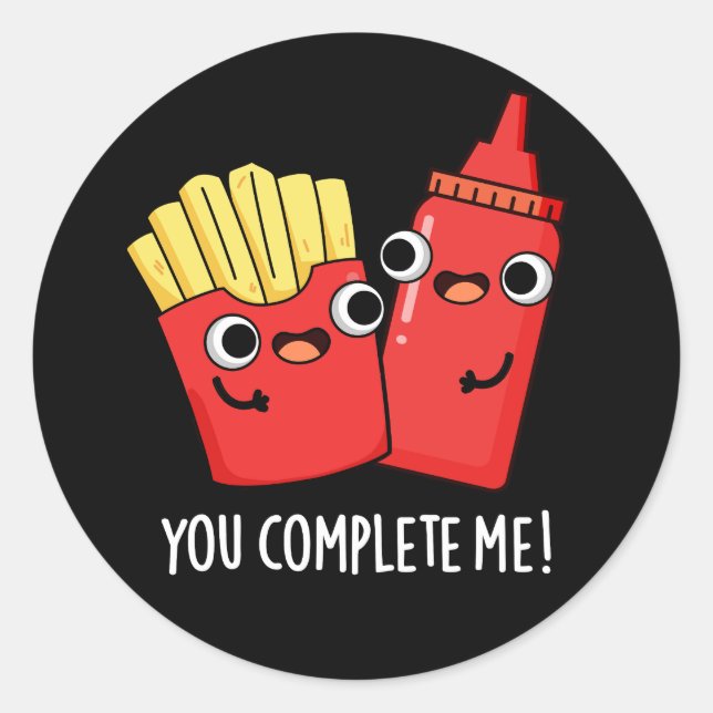 Sticker Rond Vous Me Complétez Fries Funny Ketchup Pun Dark BG (Devant)