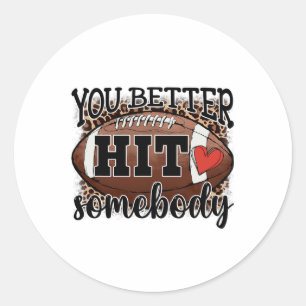 Sticker Rond Vous Mieux Frappez Quelqu'un Jour de Match Saison