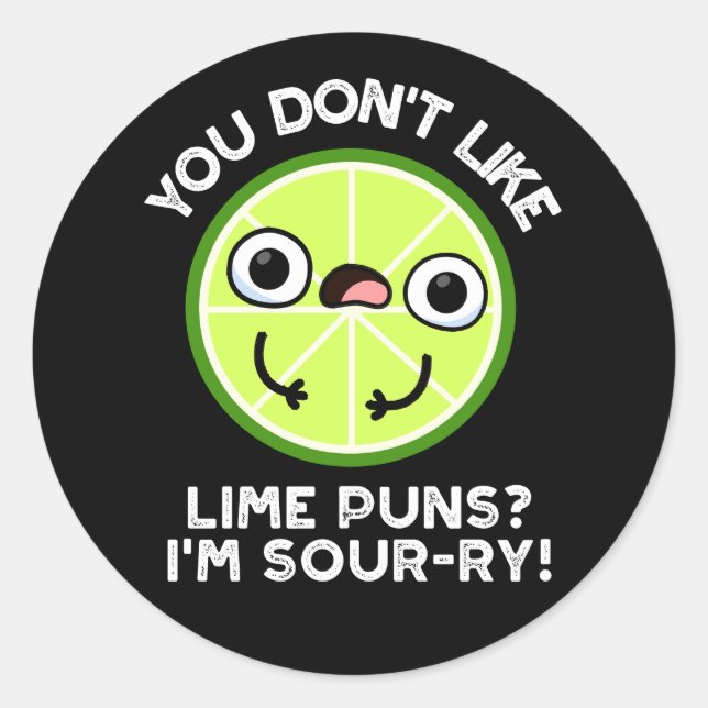 Sticker Rond Vous n'aimez pas les citrons Je suis un citron à f (Devant)