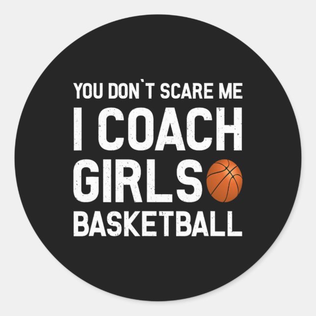 Sticker Rond Vous N'Avez Pas39T Peur Moi J'Entraîne Filles Bask (Devant)
