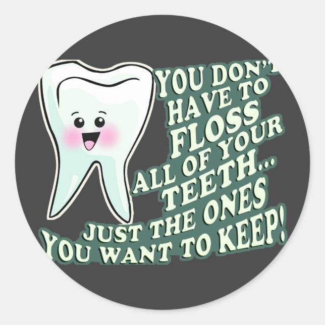 Sticker Rond Vous N'Avez Pas À Frotter Toutes Vos Dents (Devant)