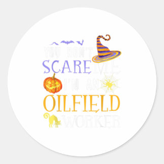 Sticker Rond Vous N'Avez Pas Peur Oilfield Travailleur Drôle Te