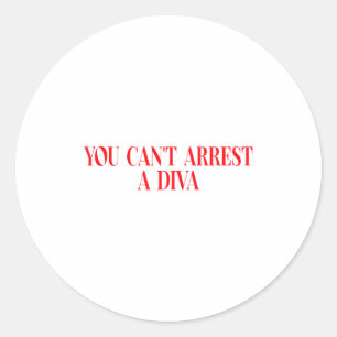 Sticker Rond Vous ne pouvez pas arrêter une diva Citation drôle