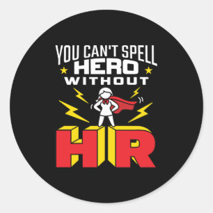 Sticker Rond Vous ne pouvez pas épeler le héros sans ressources