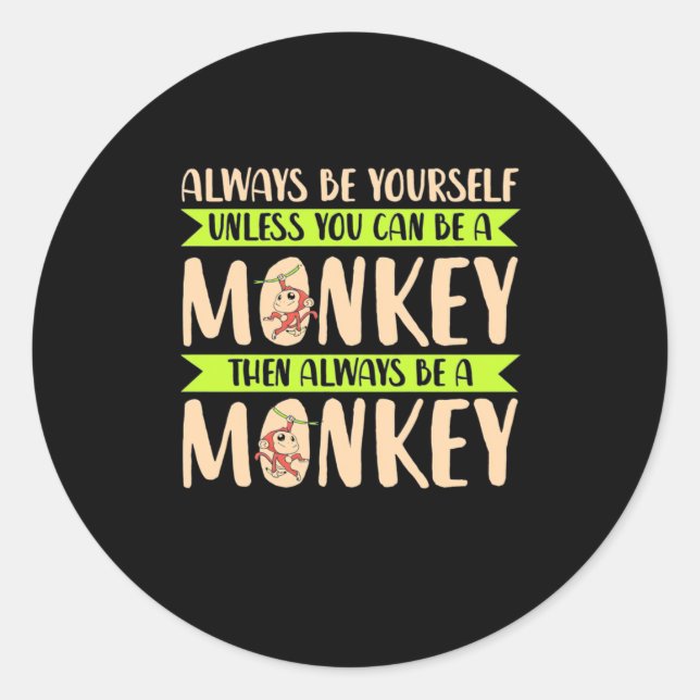 Sticker Rond Vous Pouvez Être Un Singe (Devant)