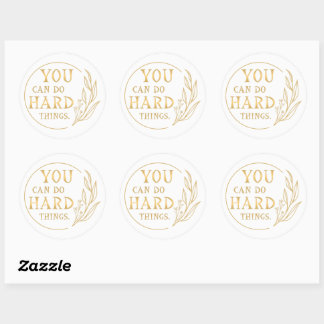 Sticker Rond Vous pouvez faire des choses difficiles