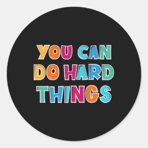 Sticker Rond Vous Pouvez Faire Des Choses Dures Conseiller Ense