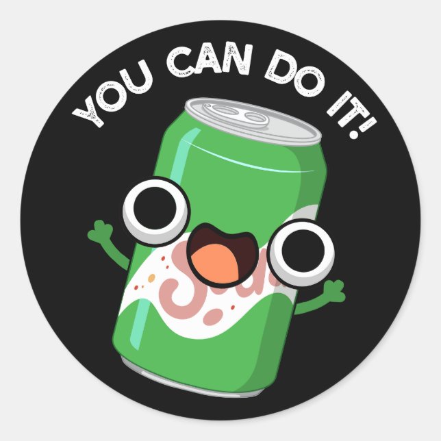 Sticker Rond Vous Pouvez Le Faire Drôle Soda Pop Pun (Devant)