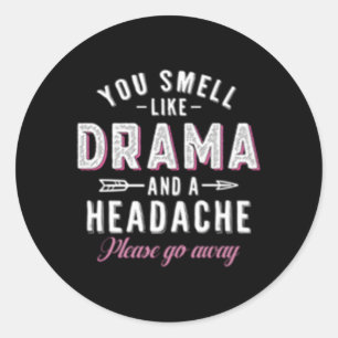 Sticker Rond Vous Sentez Comme Un Drame Et Un Mal De Tête