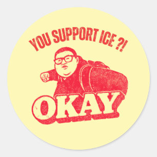 Sticker Rond Vous soutenez l'ICE ?! D'accord – Mème vintage de 