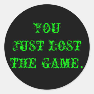 Sticker Rond Vous venez de perdre le jeu