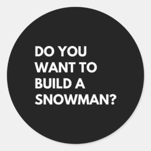 Sticker Rond Vous Voulez Construire Une Neige