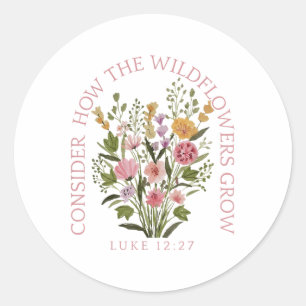 Sticker Rond Voyez Comment les Fleurs sauvages grandissent Jésu