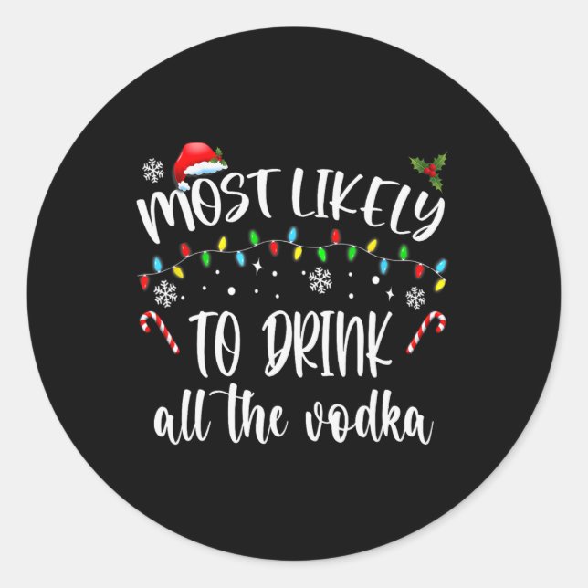Sticker Rond Vraisemblablement Boire Toute La Vodka Noël Boisso (Devant)