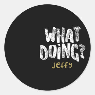 Sticker Rond W Doing Jeffy