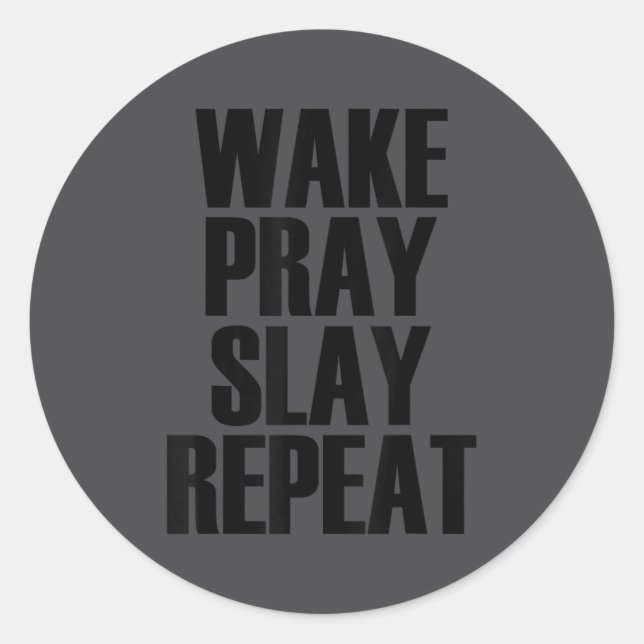 Sticker Rond Wake Pray Slay Repeat - Pular Motivational Quote  (Devant)
