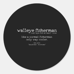 Sticker Rond Walleye Fisherman Définition Drôle Citation Pêche 