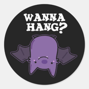 Sticker Rond Wanna Hang Funny Animal Bat Pun Dark BG