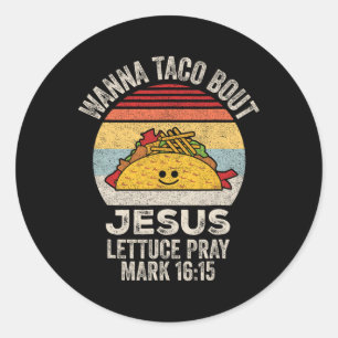 Sticker Rond Wanna Taco Bout Jesus Cinco De Mayo Femmes Hommes